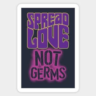 Spread Love, Not Germs Sticker